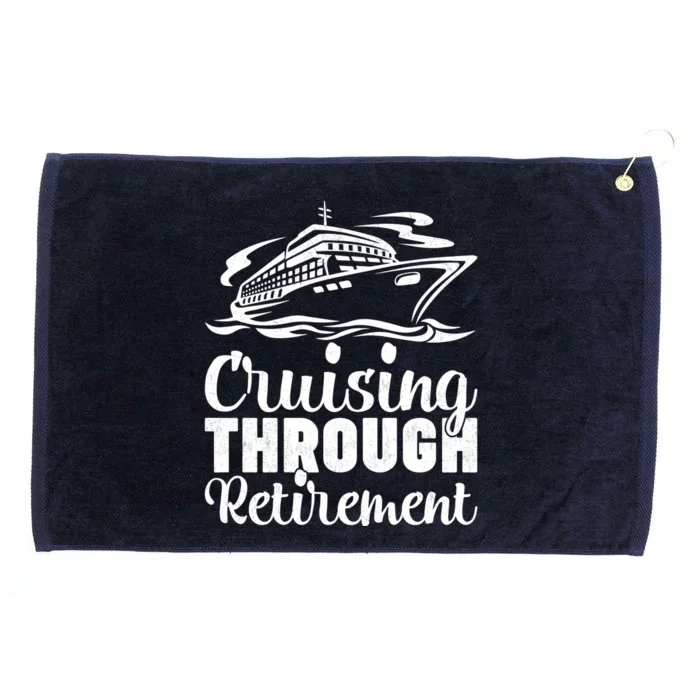 Cruising Through Retiret Cruise Cute Gift Grommeted Golf Towel