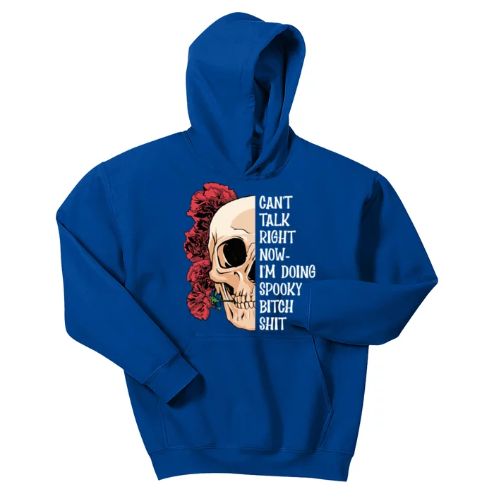 CanT Talk Right Now IM Doing Spooky Bitch Shit Gift Kids Hoodie