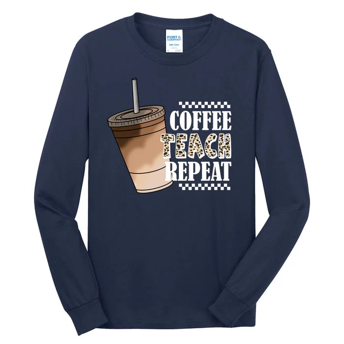 Coffee Teach Repeat Cute Teacher Gift Tall Long Sleeve T-Shirt