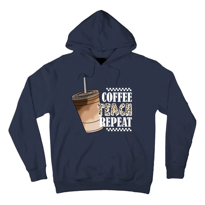 Coffee Teach Repeat Cute Teacher Gift Tall Hoodie