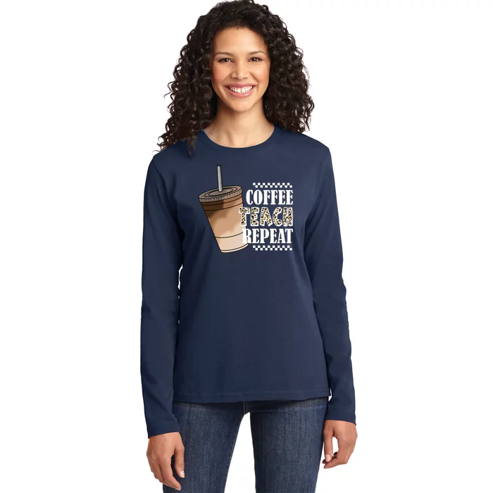 Coffee Teach Repeat Cute Teacher Gift Ladies Long Sleeve Shirt