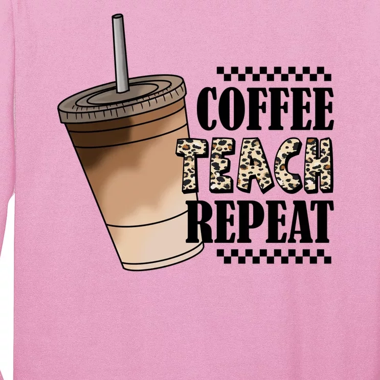 Coffee Teach Repeat Cute Teacher Gift Long Sleeve Shirt