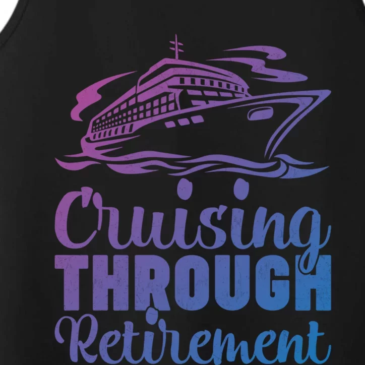 Cruising Through Retiret Cruise Cute Gift Performance Tank