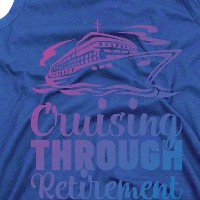 Cruising Through Retiret Cruise Cute Gift Tank Top