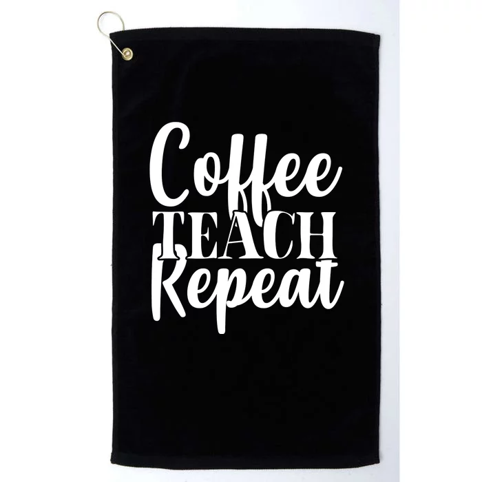 Coffee Teach Repeat Platinum Collection Golf Towel