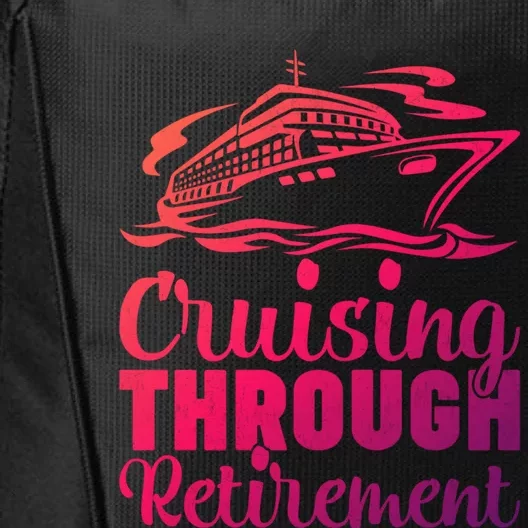 Cruising Through Retiret Cruise Cute Gift City Backpack