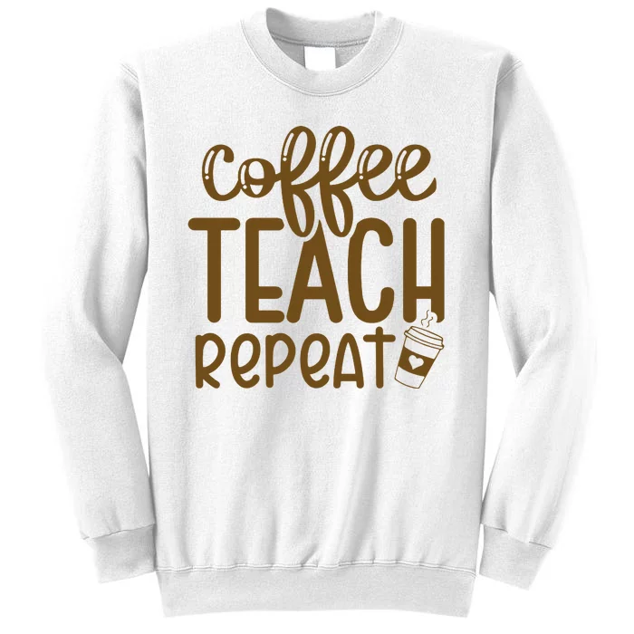 Coffee Teach Repeat Sweatshirt