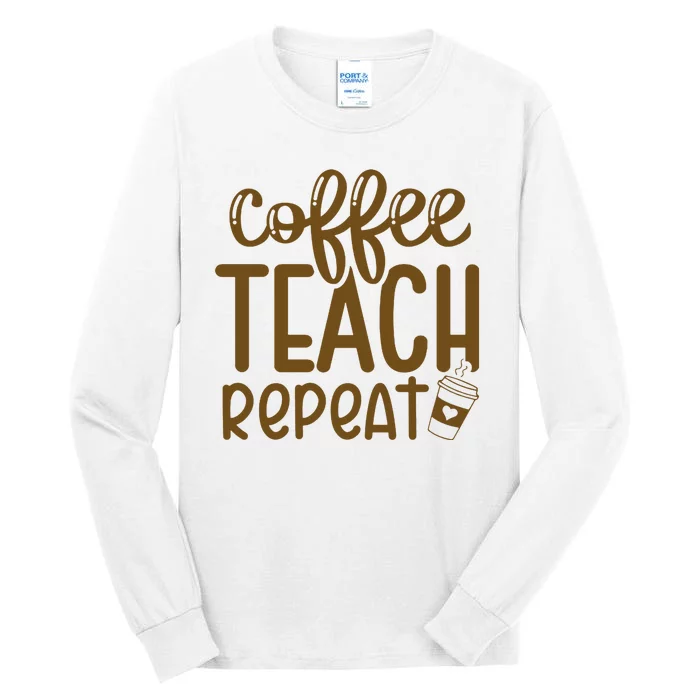 Coffee Teach Repeat Tall Long Sleeve T-Shirt