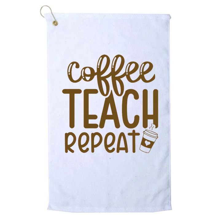 Coffee Teach Repeat Platinum Collection Golf Towel