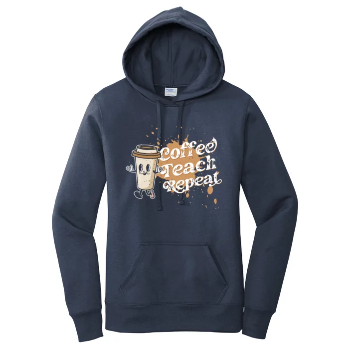 Coffee Teach Repeat Retro Teacher Life Motivational Gift Women's Pullover Hoodie