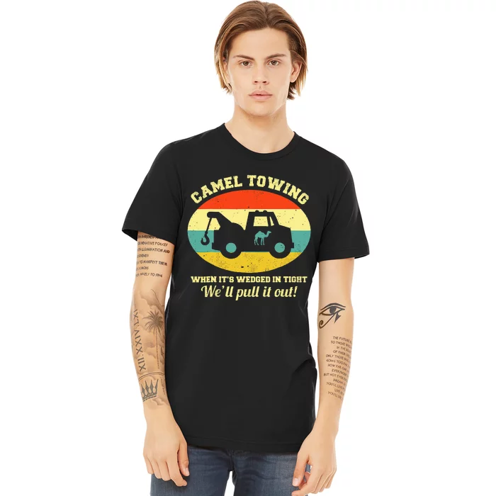 Camel Towing Retro Adult Humor Saying Premium T-Shirt