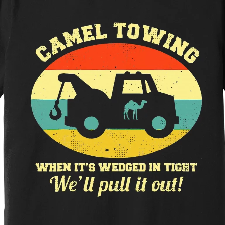 Camel Towing Retro Adult Humor Saying Premium T-Shirt