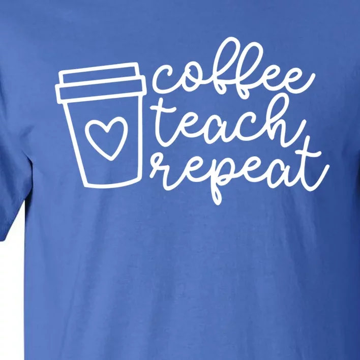 Coffee Teach Repeagift Kindergarten Teacher Gift Tall T-Shirt