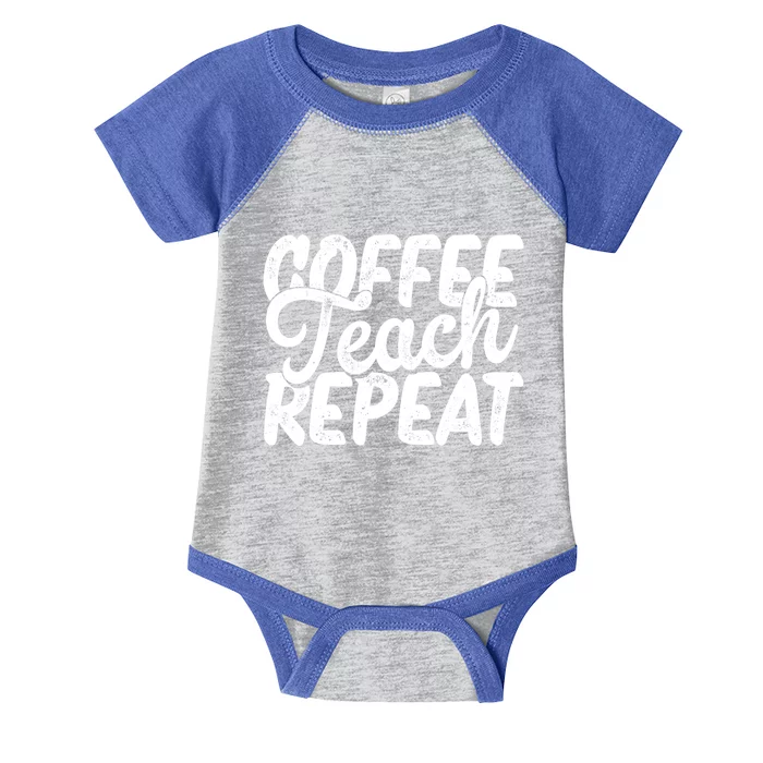 Coffee Teach Repeat Cool Gift Infant Baby Jersey Bodysuit