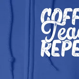 Coffee Teach Repeat Cool Gift Full Zip Hoodie