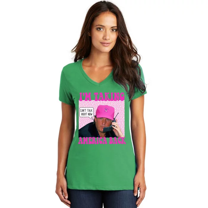 Cant Talk Right Now Trump Funny Trump 2024 Women's V-Neck T-Shirt