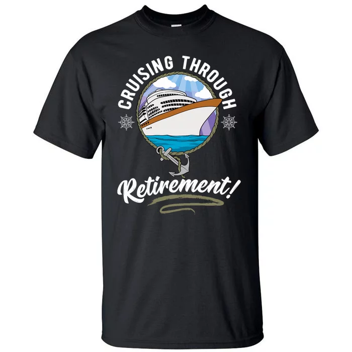 Cruising Through Retirement Cruise Tall T-Shirt