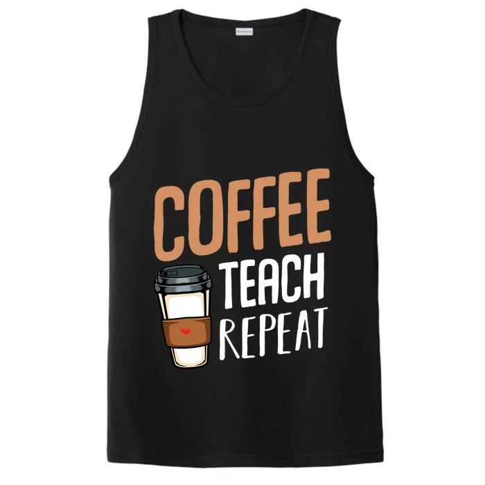 Coffee Teach Repeat Teacher Educator Study School Gratitude Gift Performance Tank