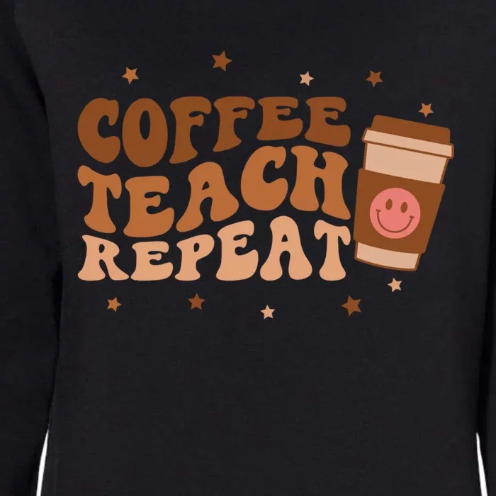 Coffee Teach Repeat Teacher's Day Coffee Day Happy Face Gift Womens California Wash Sweatshirt