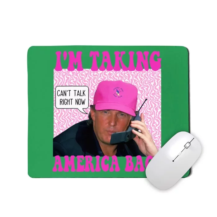 Cant Talk Right Now Trump 2024 Mousepad