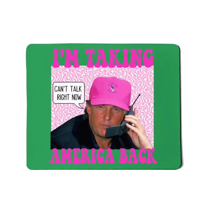 Cant Talk Right Now Trump 2024 Mousepad