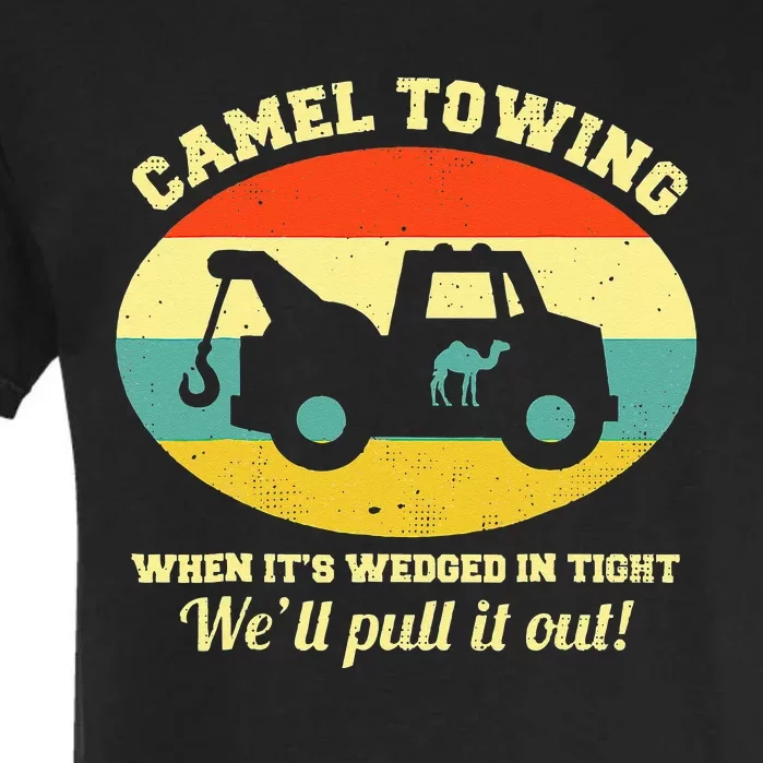 Camel Towing Retro Adult Humor Saying Funny Garment-Dyed Heavyweight T-Shirt