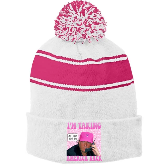 Cant Talk Right Now Trump Funny Trump 2024 Stripe Pom Pom Beanie