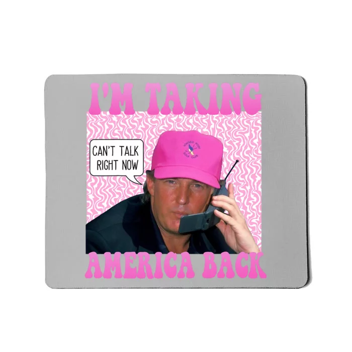 Cant Talk Right Now Trump Funny Trump 2024 Mousepad