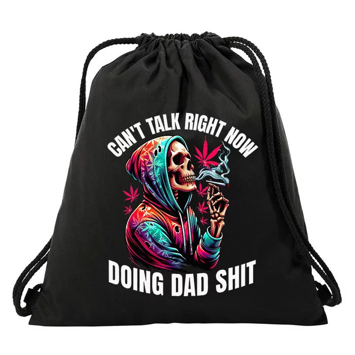 CanT Talk Right Now Doing Dad Drawstring Bag