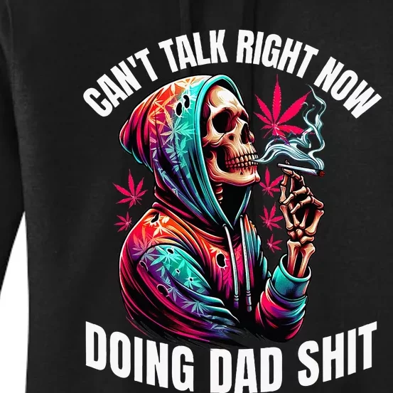 CanT Talk Right Now Doing Dad Women's Pullover Hoodie