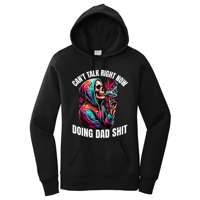 CanT Talk Right Now Doing Dad Women's Pullover Hoodie