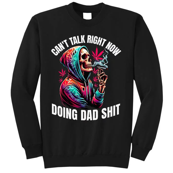 CanT Talk Right Now Doing Dad Tall Sweatshirt