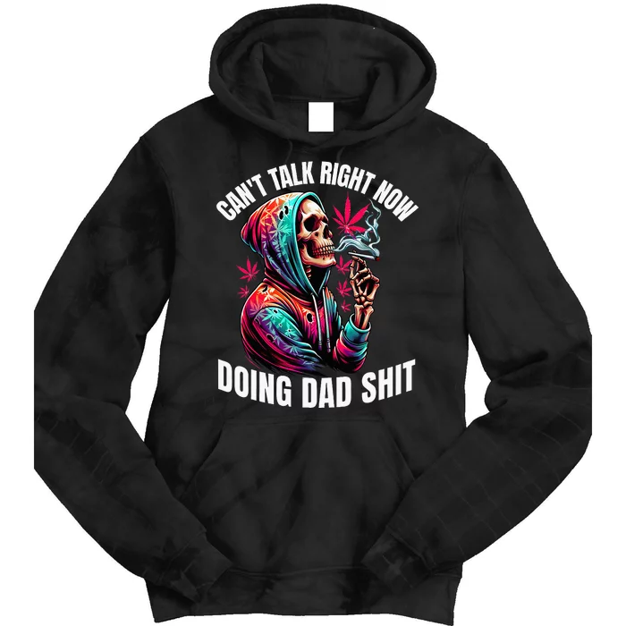 CanT Talk Right Now Doing Dad Tie Dye Hoodie