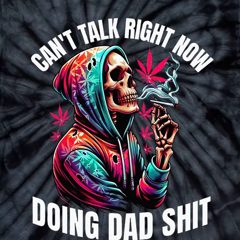 CanT Talk Right Now Doing Dad Tie-Dye T-Shirt