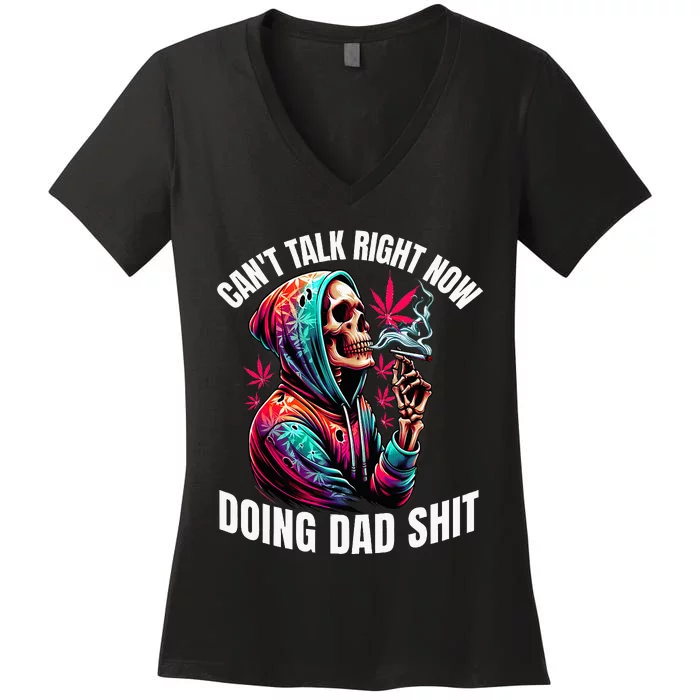 CanT Talk Right Now Doing Dad Women's V-Neck T-Shirt