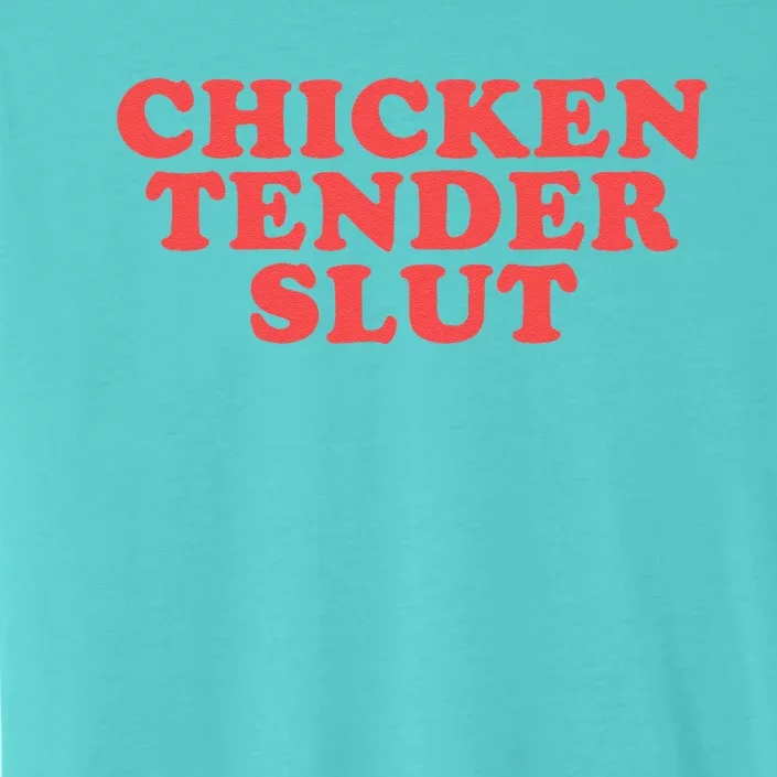 Chicken Tender Slut Funny Food Foodie ChromaSoft Performance T-Shirt