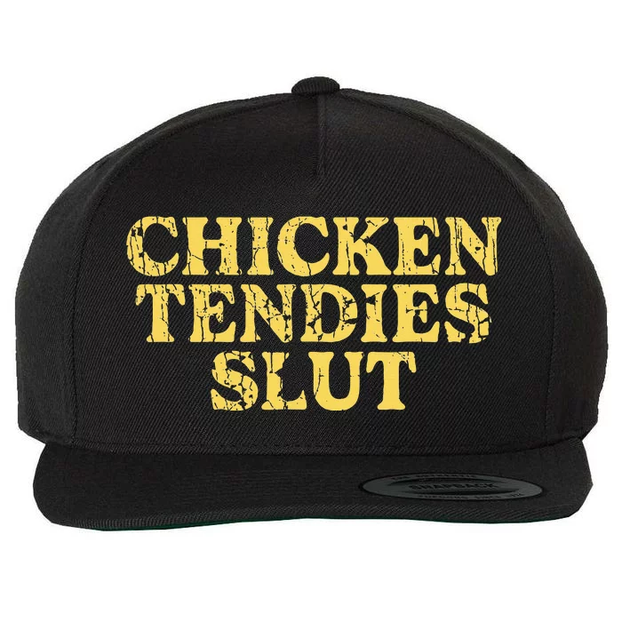 Chicken Tendies Slut Chicken Tender Lover Nuggets Wool Snapback Cap