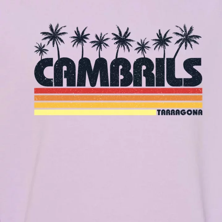 Cambrils Tarragona Spain Retro Tourism Great Gift Garment-Dyed Sweatshirt