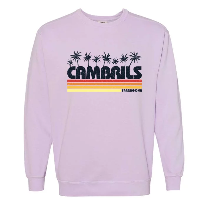 Cambrils Tarragona Spain Retro Tourism Great Gift Garment-Dyed Sweatshirt