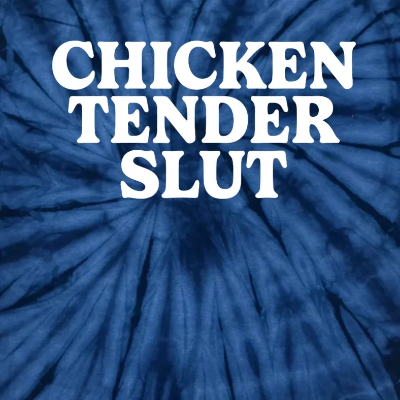 Chicken Tender Slut Tie-Dye T-Shirt