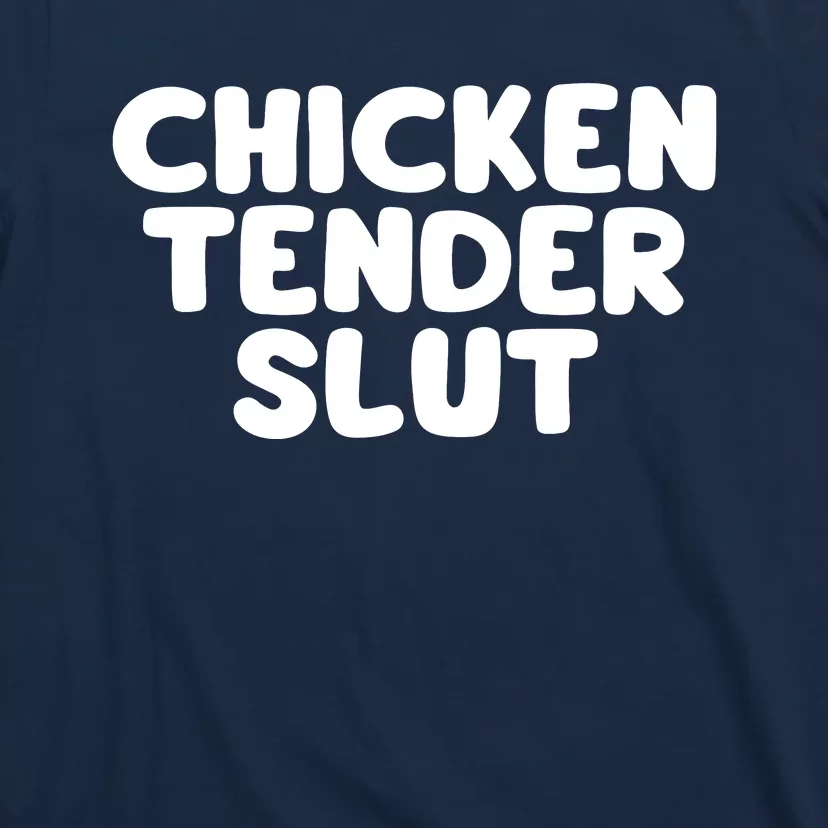 Chicken Tender Slut T-Shirt