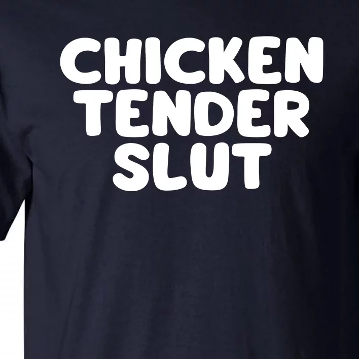 Chicken Tender Slut Tall T-Shirt