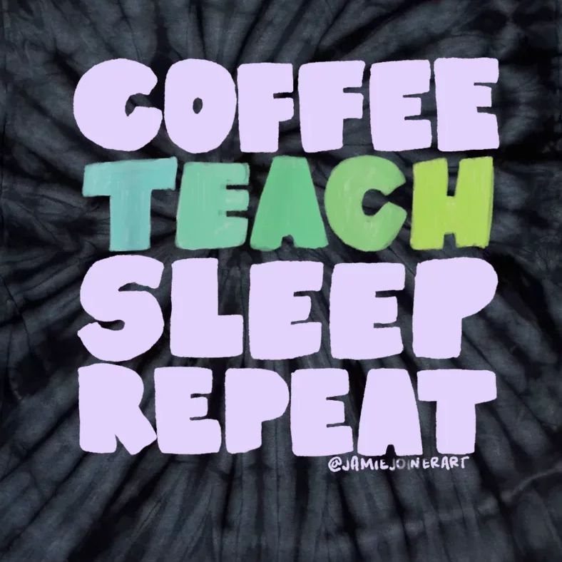 Coffee Teach Sleep Repeat Teacher Tie-Dye T-Shirt