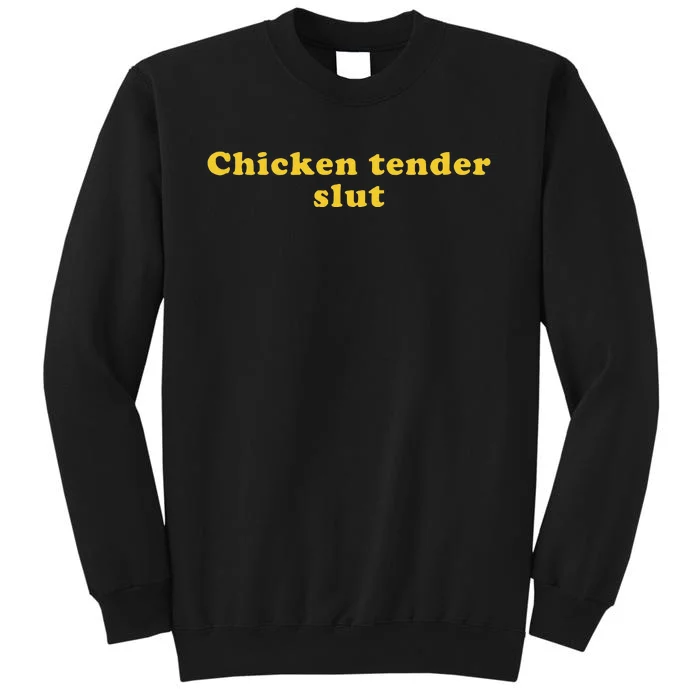 Chicken Tender Slut Tall Sweatshirt