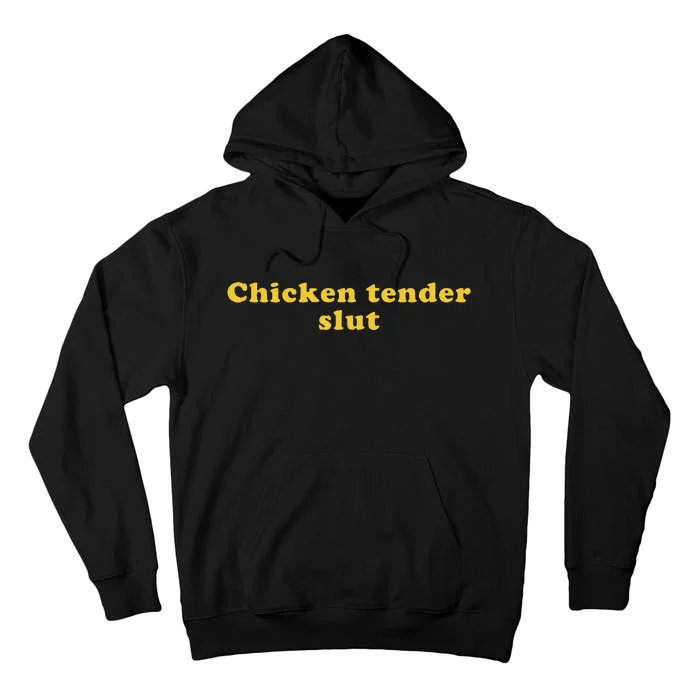 Chicken Tender Slut Tall Hoodie