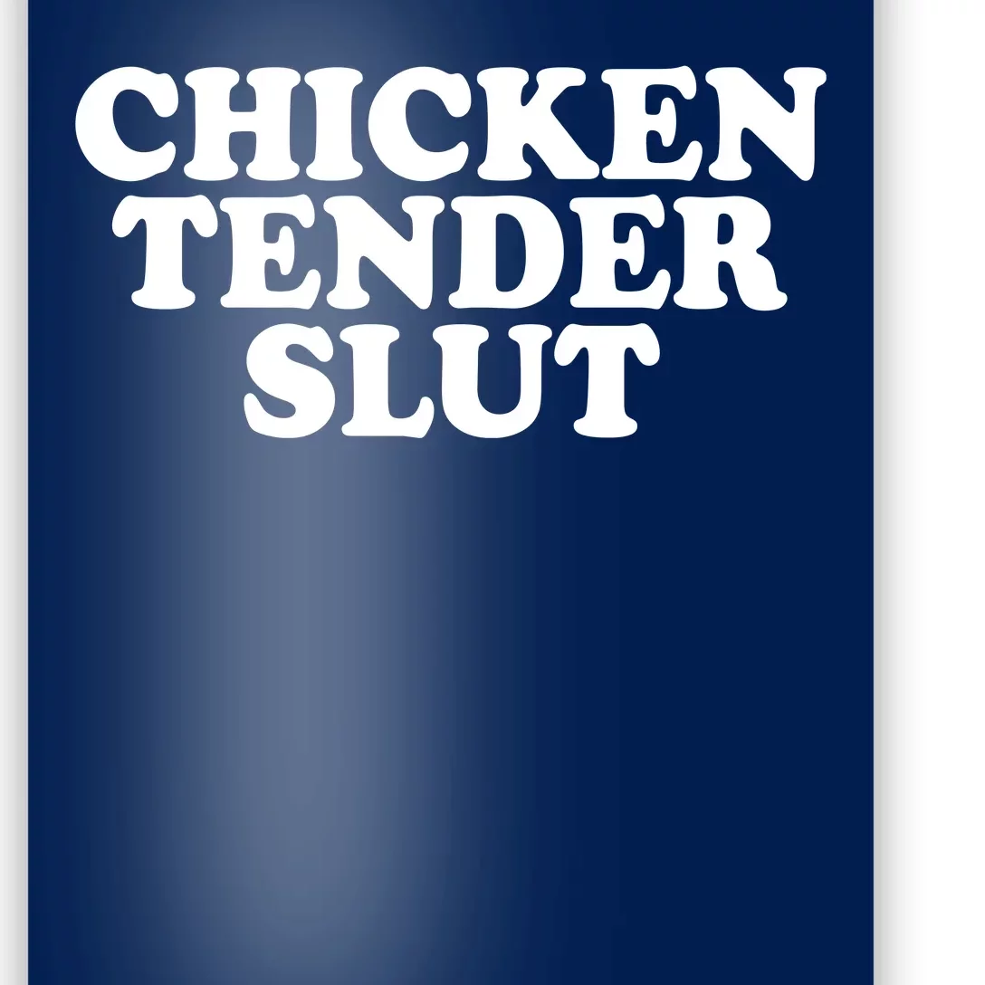 Chicken Tender Slut Funny Gift Poster