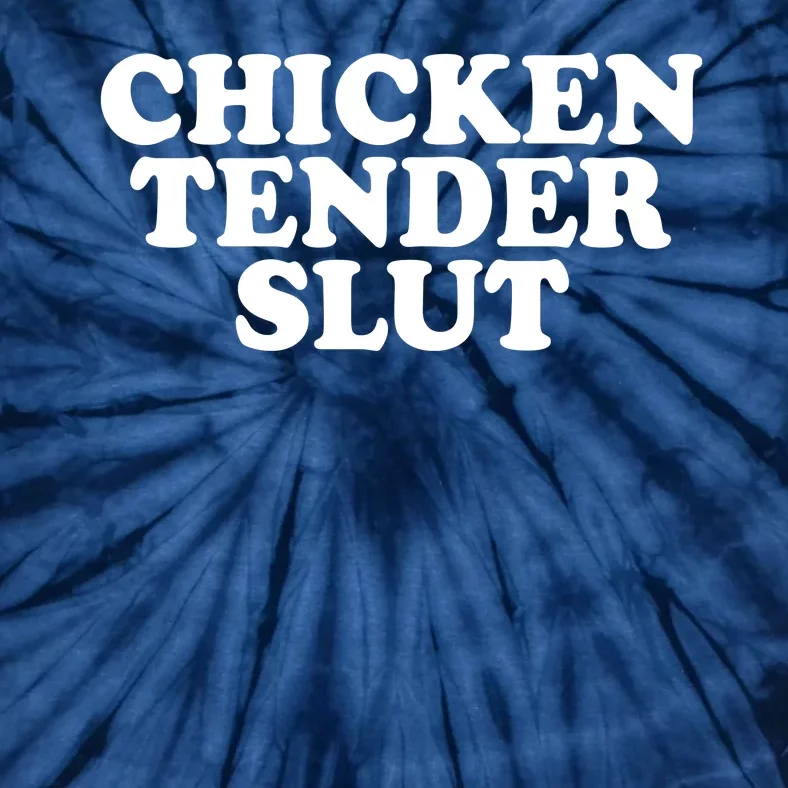 Chicken Tender Slut Funny Gift Tie-Dye T-Shirt