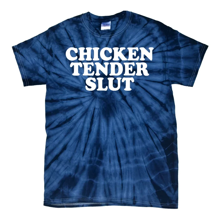 Chicken Tender Slut Funny Gift Tie-Dye T-Shirt