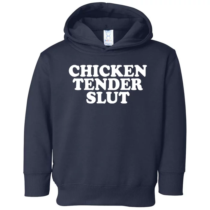 Chicken Tender Slut Funny Gift Toddler Hoodie