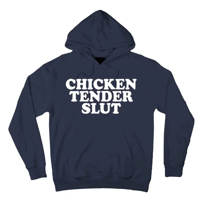 Chicken Tender Slut Funny Gift Tall Hoodie